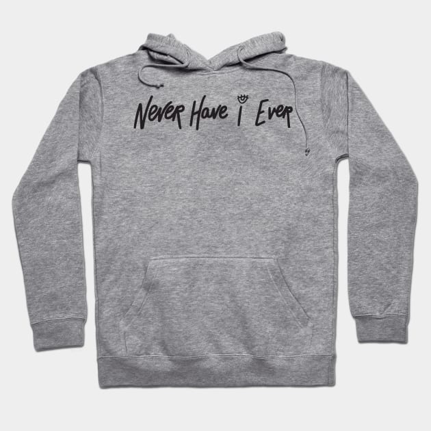 Never have I ever quote Hoodie by Monicdeng